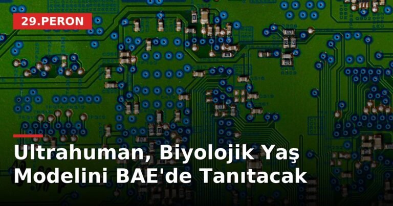 Ultrahuman, Biyolojik Yaş Modelini BAE'de Tanıtacak