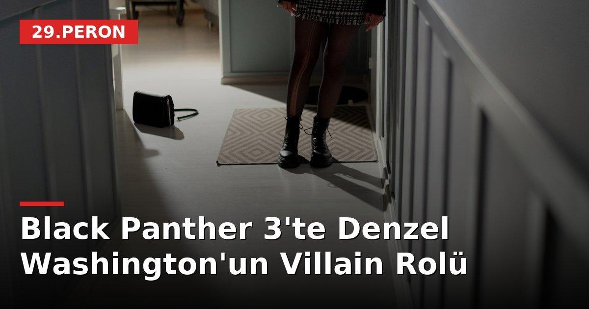Black Panther 3'te Denzel Washington'un Villain Rolü