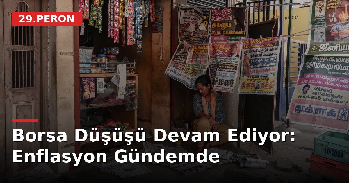 Borsa Düşüşü Devam Ediyor: Enflasyon Gündemde