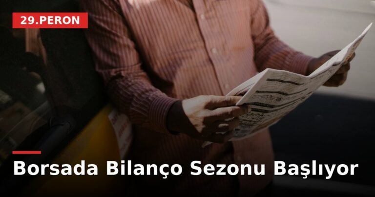 Borsada Bilanço Sezonu Başlıyor
