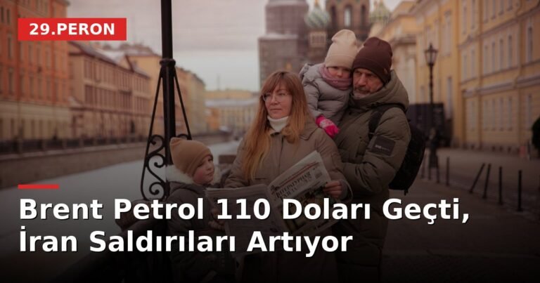 Brent Petrol 110 Doları Geçti, İran Saldırıları Artıyor