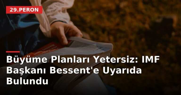 Büyüme Planları Yetersiz: IMF Başkanı Bessent'e Uyarıda Bulundu
