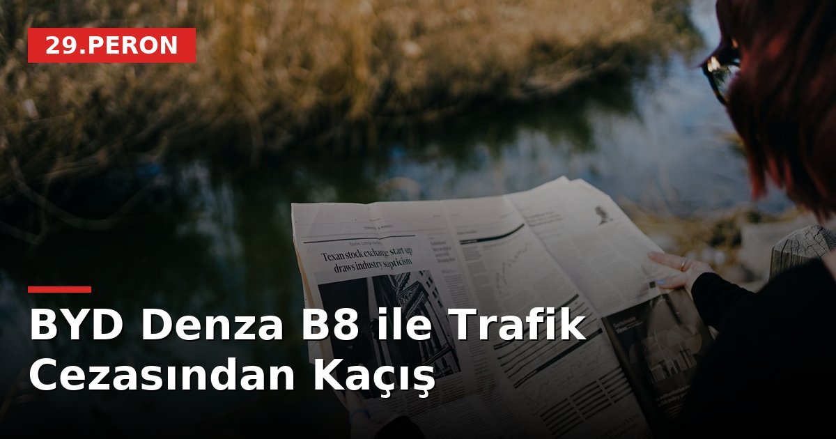 BYD Denza B8 ile Trafik Cezasından Kaçış