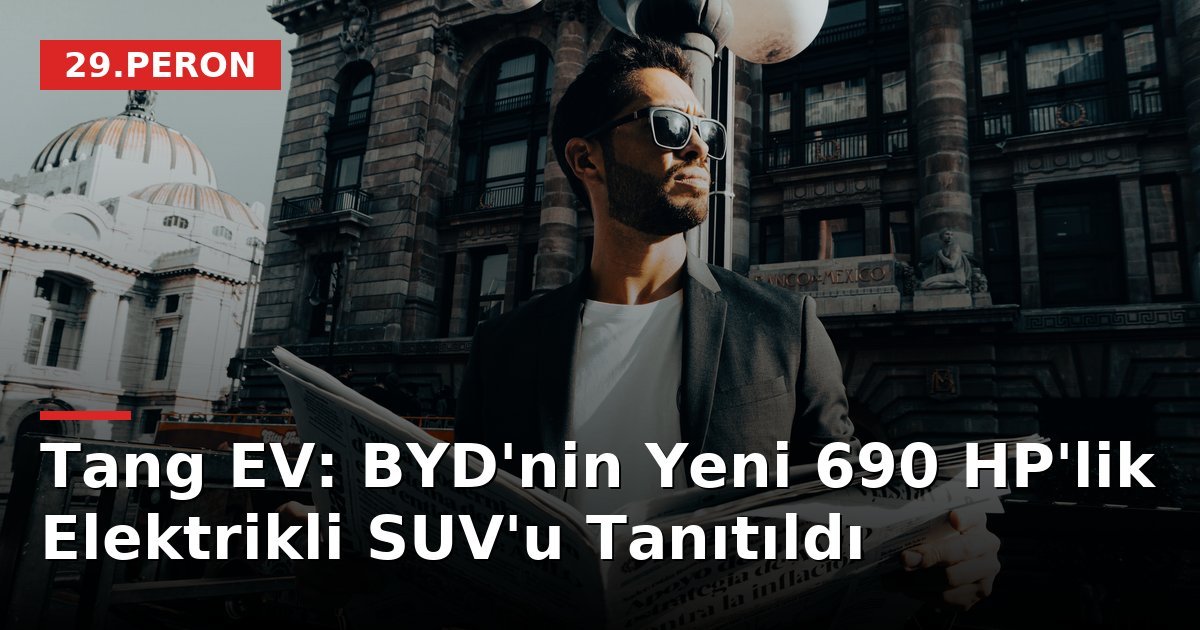 Tang EV: BYD'nin Yeni 690 HP'lik Elektrikli SUV'u Tanıtıldı