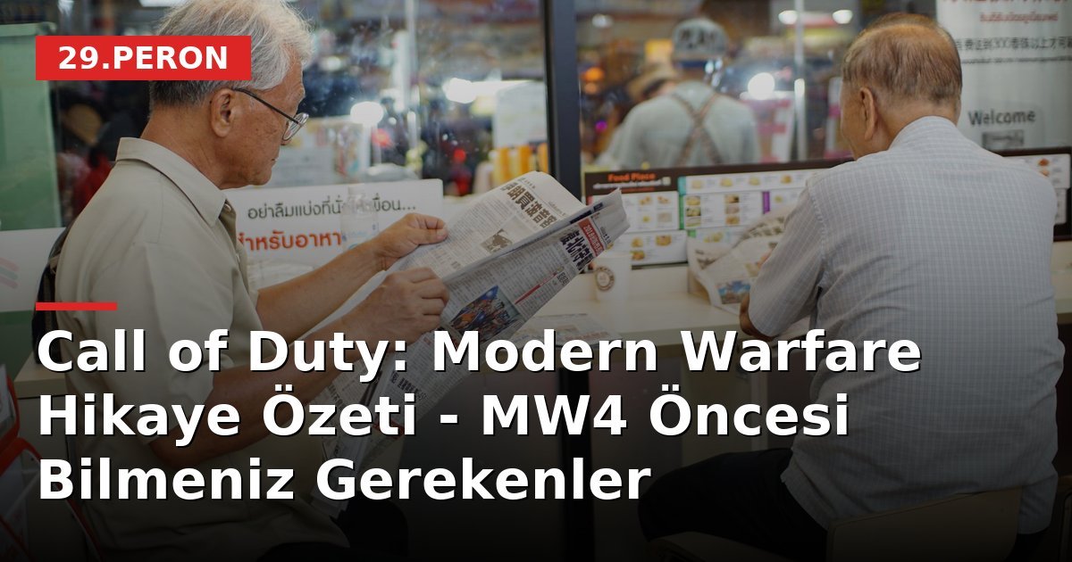 Call of Duty: Modern Warfare Hikaye Özeti - MW4 Öncesi Bilmeniz Gerekenler