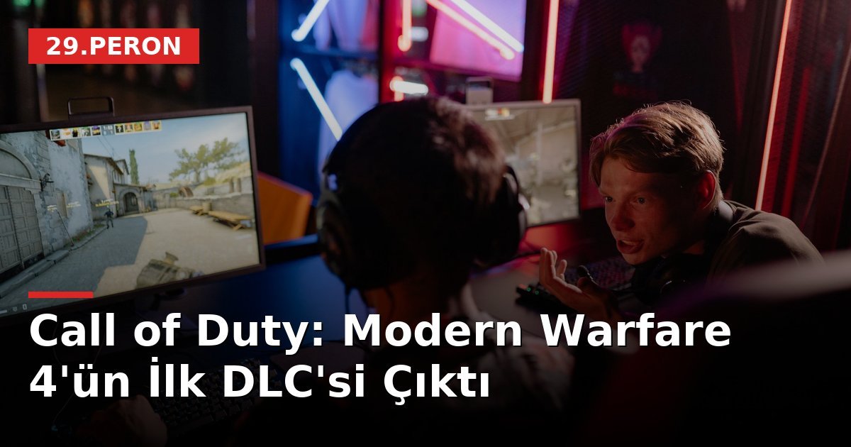 Call of Duty: Modern Warfare 4'ün İlk DLC'si Çıktı