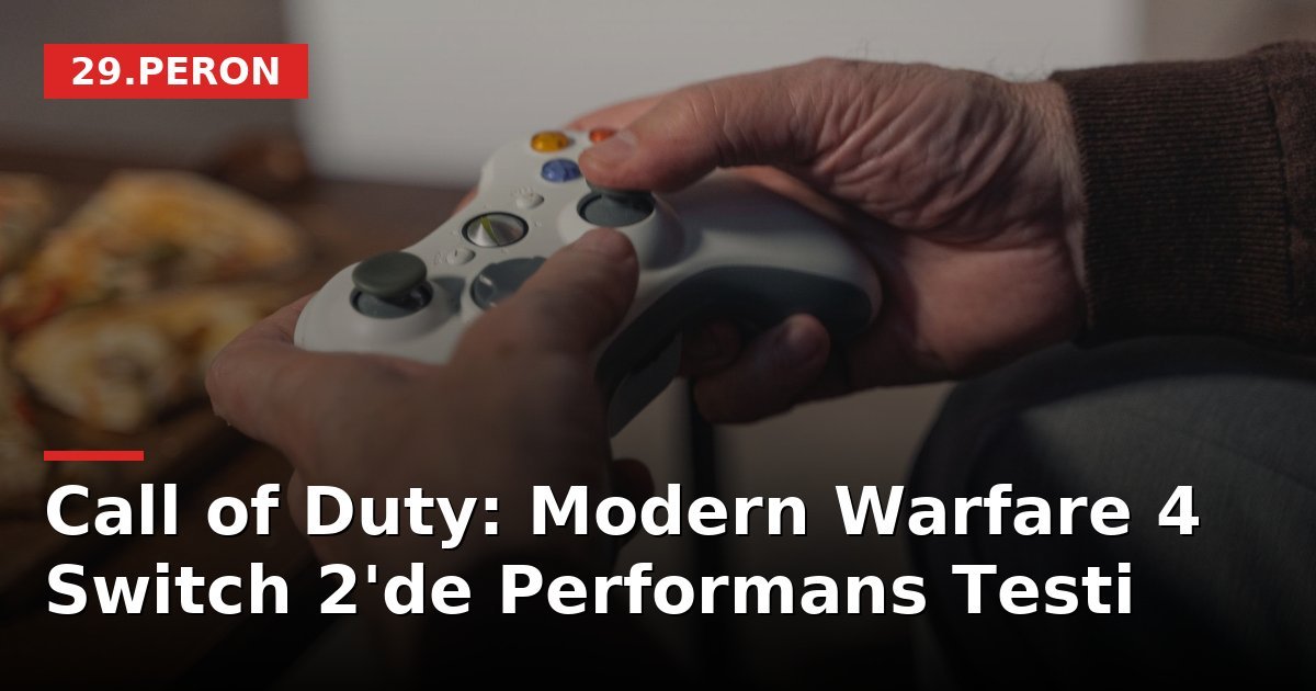 Call of Duty: Modern Warfare 4 Switch 2'de Performans Testi