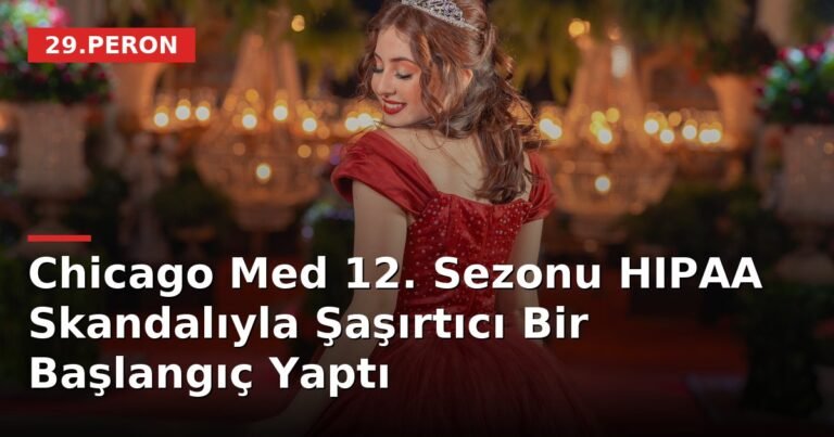 Chicago Med 12. Sezonu HIPAA Skandalıyla Şaşırtıcı Bir Başlangıç Yaptı