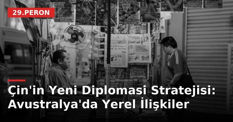 Çin'in Yeni Diplomasi Stratejisi: Avustralya'da Yerel İlişkiler