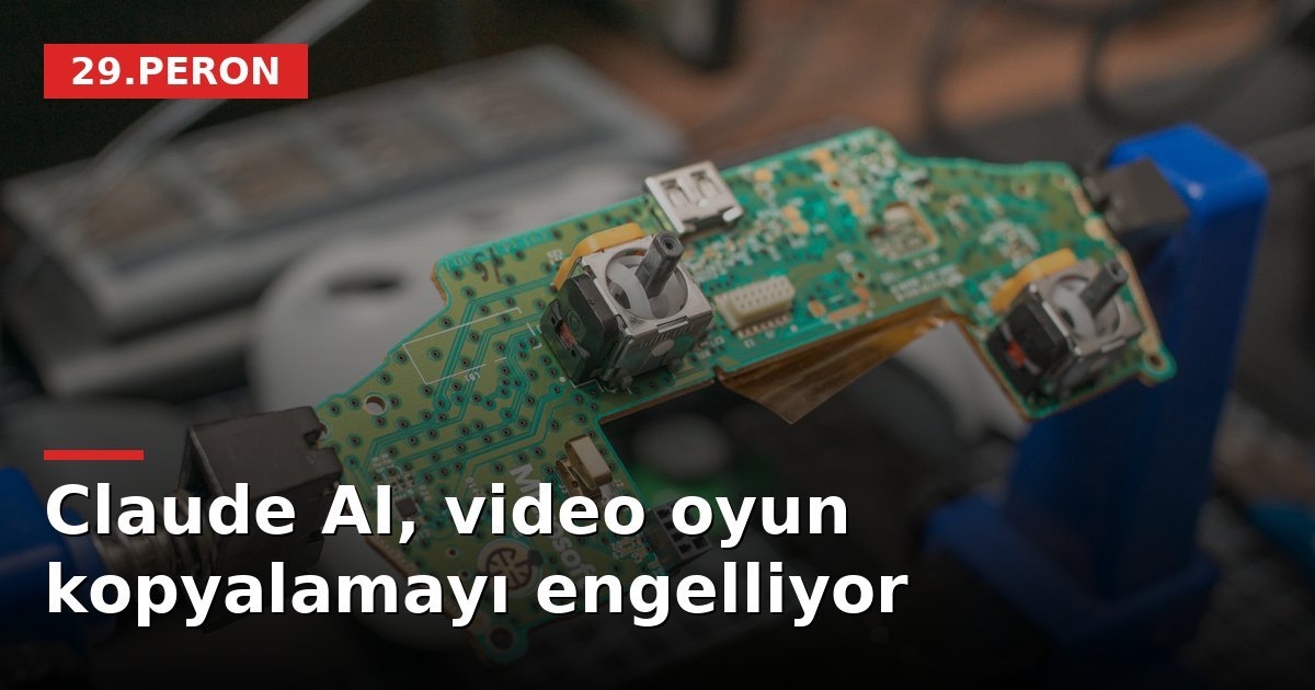 Claude AI, video oyun kopyalamayı engelliyor