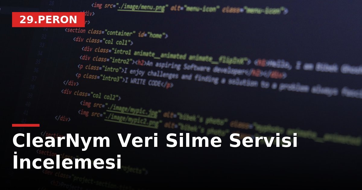 ClearNym Veri Silme Servisi İncelemesi