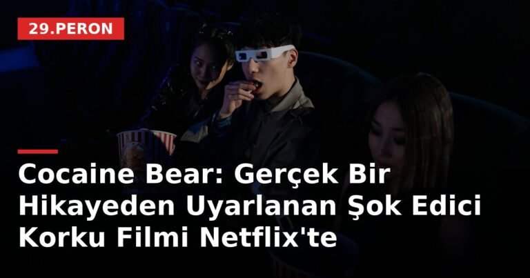 Cocaine Bear: Gerçek Bir Hikayeden Uyarlanan Şok Edici Korku Filmi Netflix'te