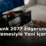 Cyberpunk 2077 Edgerunners 2 Güncellemesiyle Yeni İçerikler Geliyor