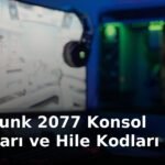 Cyberpunk 2077 Konsol Komutları ve Hile Kodları