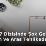 Daha 17 Dizisinde Şok Gelişme: Teoman ve Aras Tehlikede