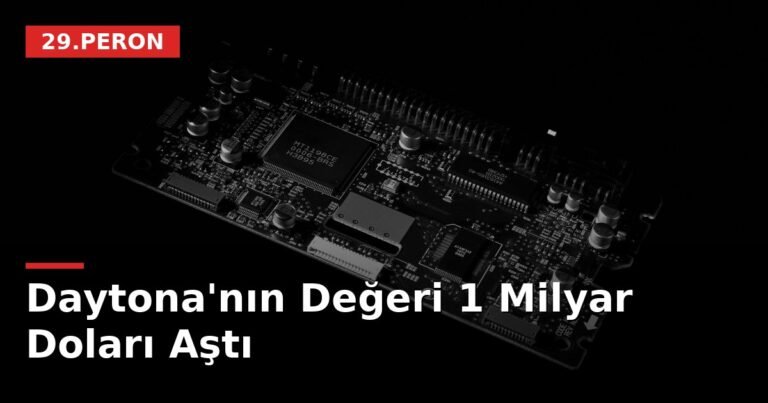 Daytona'nın Değeri 1 Milyar Doları Aştı