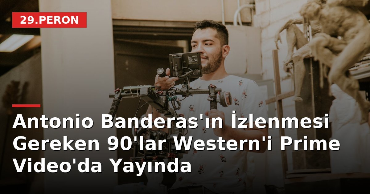 Antonio Banderas'ın İzlenmesi Gereken 90'lar Western'i Prime Video'da Yayında