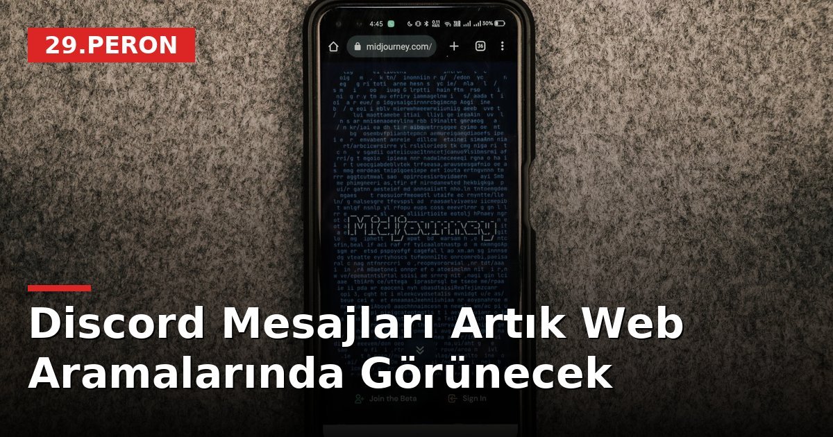 Discord Mesajları Artık Web Aramalarında Görünecek