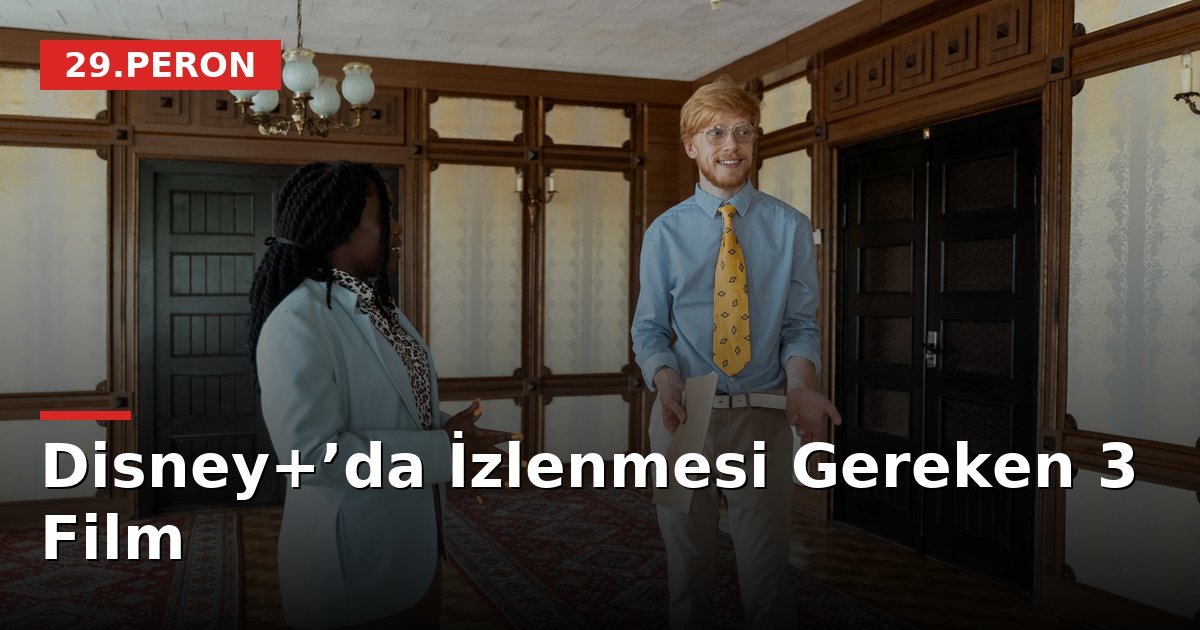 Disney+’da İzlenmesi Gereken 3 Film