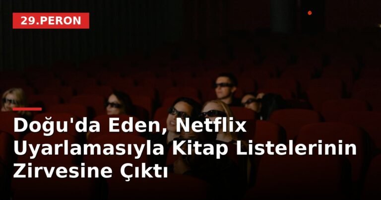 Doğu'da Eden, Netflix Uyarlamasıyla Kitap Listelerinin Zirvesine Çıktı