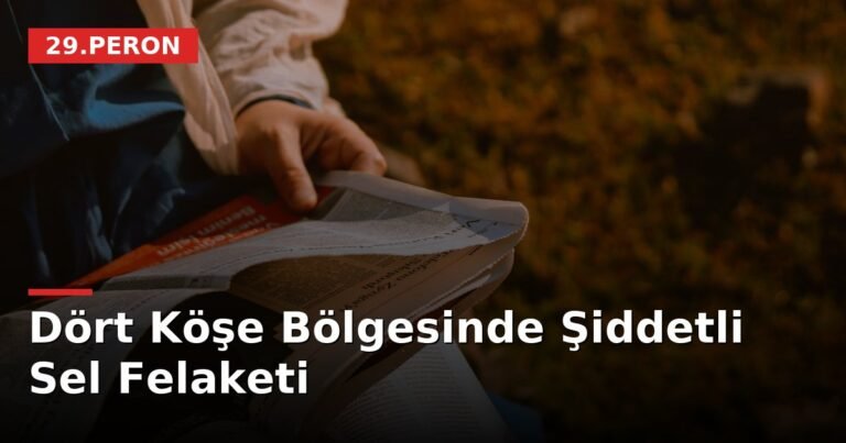 Dört Köşe Bölgesinde Şiddetli Sel Felaketi