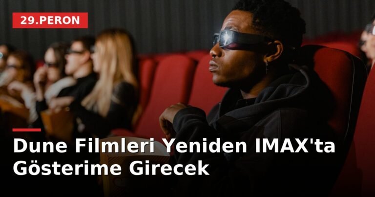 Dune Filmleri Yeniden IMAX'ta Gösterime Girecek