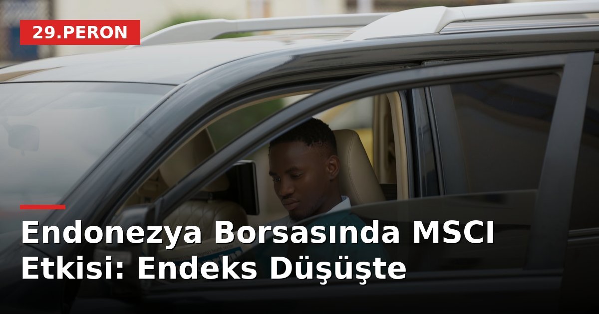 Endonezya Borsasında MSCI Etkisi: Endeks Düşüşte