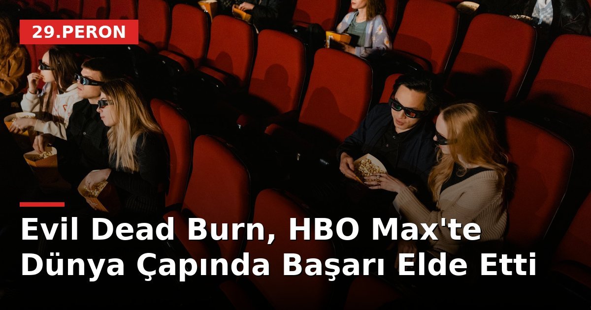 Evil Dead Burn, HBO Max'te Dünya Çapında Başarı Elde Etti
