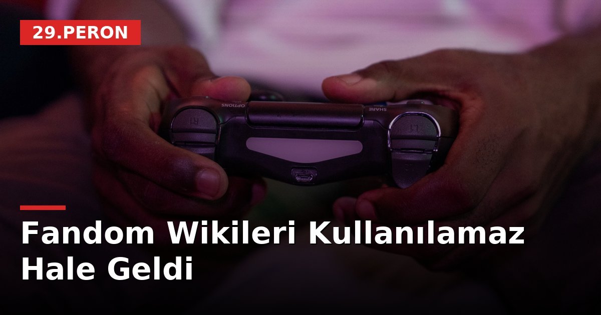 Fandom Wikileri Kullanılamaz Hale Geldi