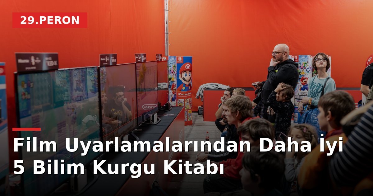 Film Uyarlamalarından Daha İyi 5 Bilim Kurgu Kitabı