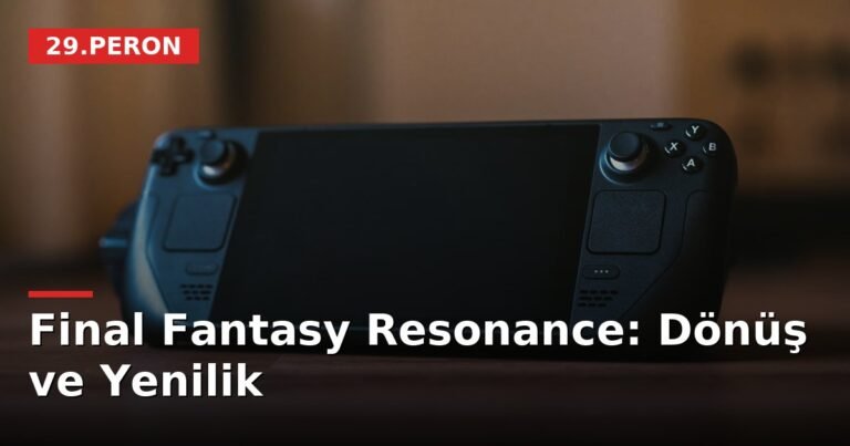 Final Fantasy Resonance: Dönüş ve Yenilik