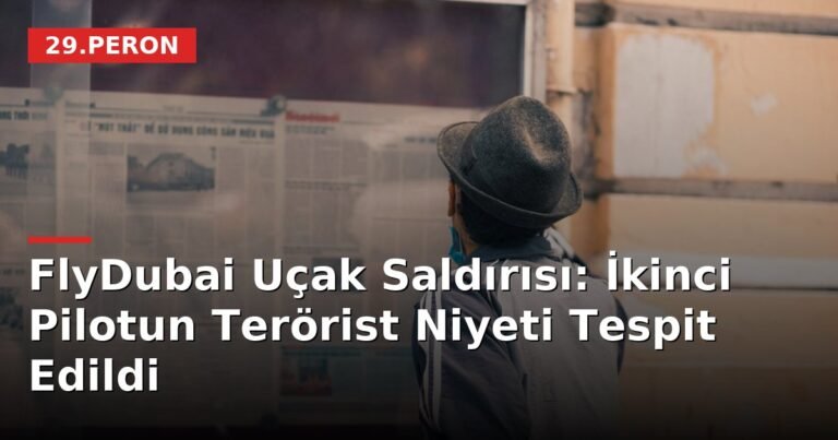 FlyDubai Uçak Saldırısı: İkinci Pilotun Terörist Niyeti Tespit Edildi