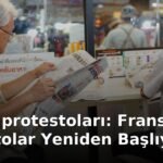 Fransa protestoları: Fransa'da Protestolar Yeniden Başlıyor