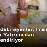 Fransa'daki isyanlar: Fransa'daki İsyanlar Yatırımcıları Endişelendiriyor
