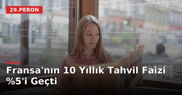 Fransa'nın 10 Yıllık Tahvil Faizi %5'i Geçti