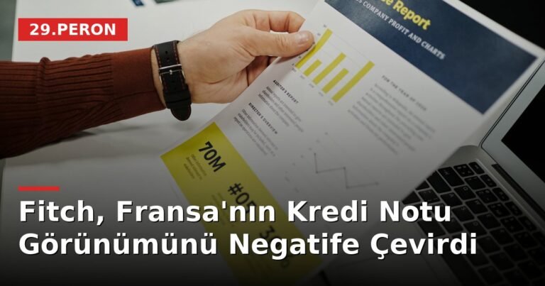 Fitch, Fransa'nın Kredi Notu Görünümünü Negatife Çevirdi