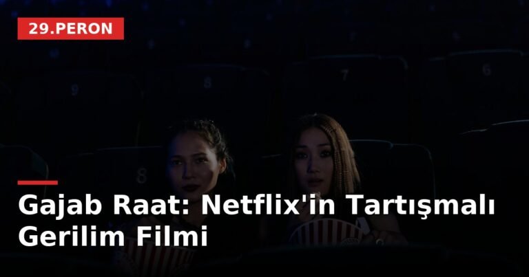 Gajab Raat: Netflix'in Tartışmalı Gerilim Filmi