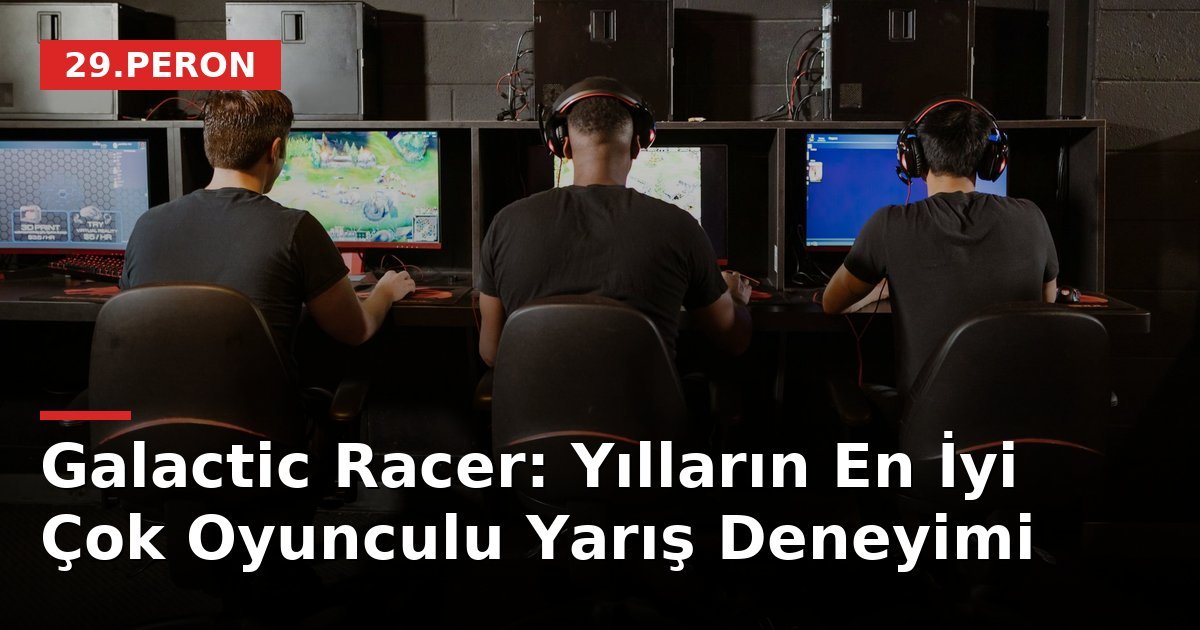 Galactic Racer: Yılların En İyi Çok Oyunculu Yarış Deneyimi