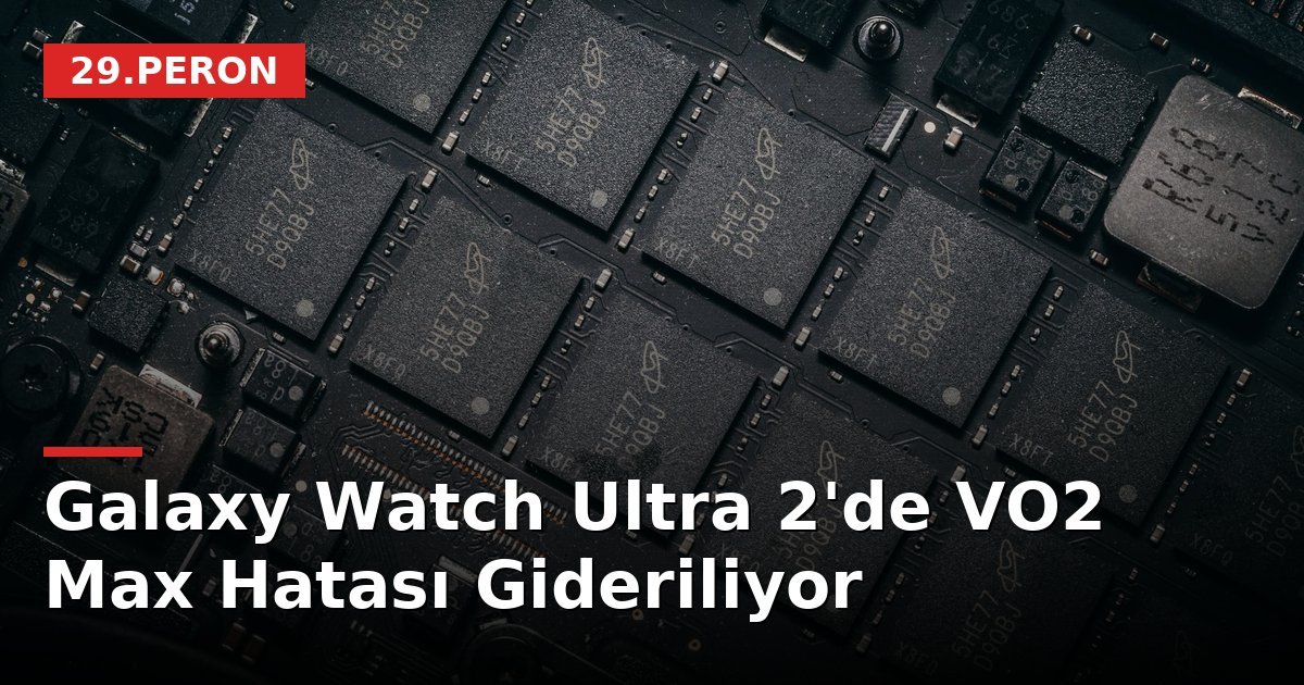 Galaxy Watch Ultra 2'de VO2 Max Hatası Gideriliyor