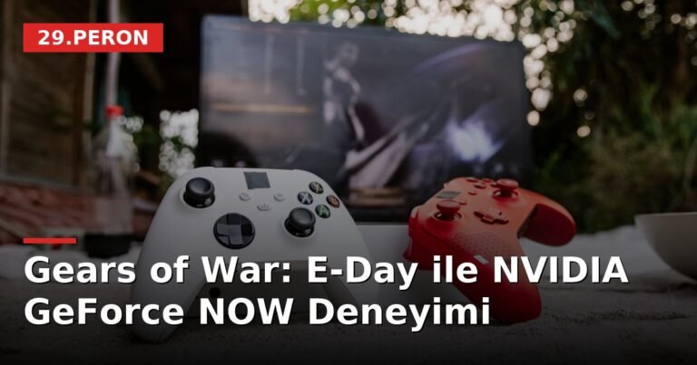 Gears of War: E-Day ile NVIDIA GeForce NOW Deneyimi