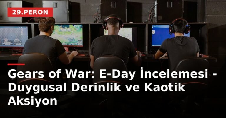Gears of War: E-Day İncelemesi - Duygusal Derinlik ve Kaotik Aksiyon