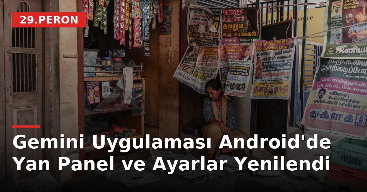 Gemini Uygulaması Android'de Yan Panel ve Ayarlar Yenilendi
