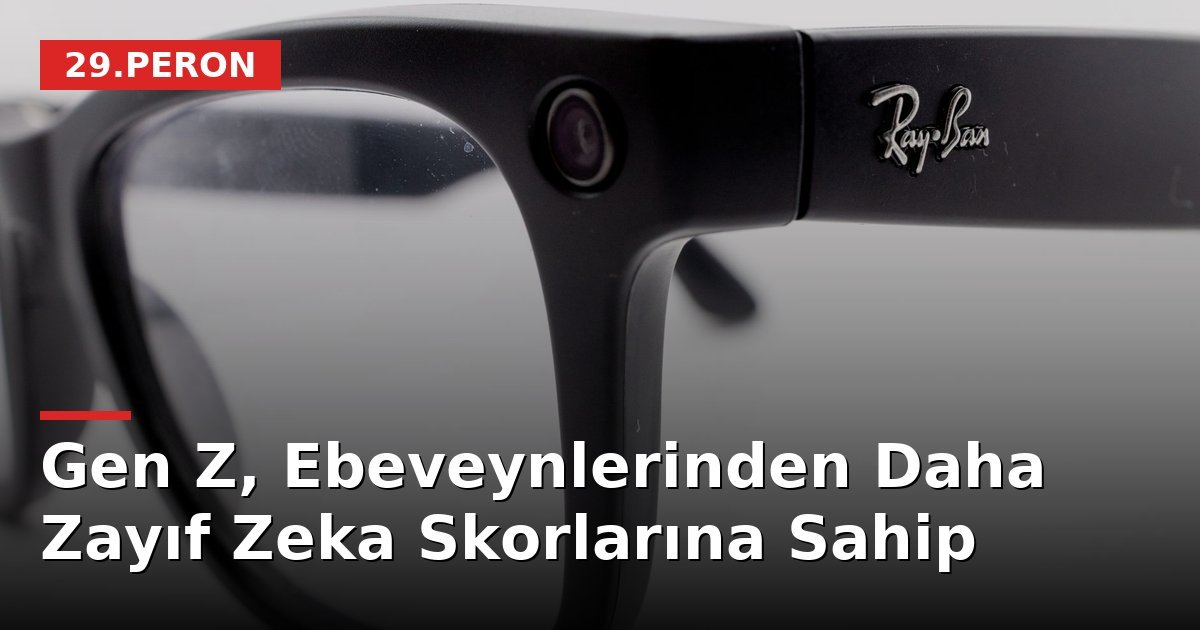 Gen Z, Ebeveynlerinden Daha Zayıf Zeka Skorlarına Sahip
