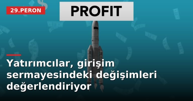 Yatırımcılar, girişim sermayesindeki değişimleri değerlendiriyor