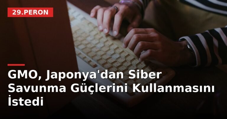 GMO, Japonya'dan Siber Savunma Güçlerini Kullanmasını İstedi