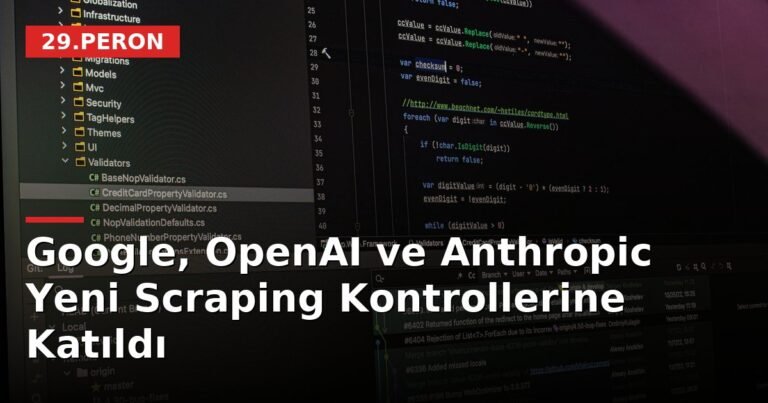 Google, OpenAI ve Anthropic Yeni Scraping Kontrollerine Katıldı