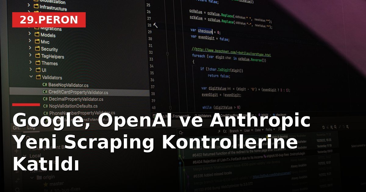 Google, OpenAI ve Anthropic Yeni Scraping Kontrollerine Katıldı