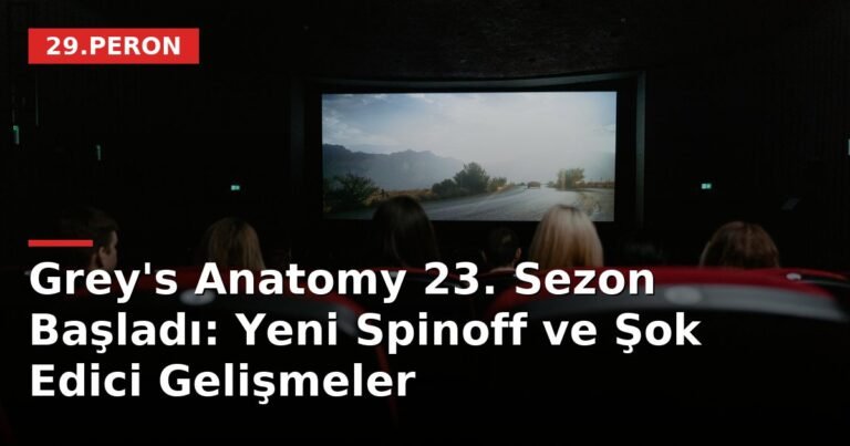 Grey's Anatomy 23. Sezon Başladı: Yeni Spinoff ve Şok Edici Gelişmeler