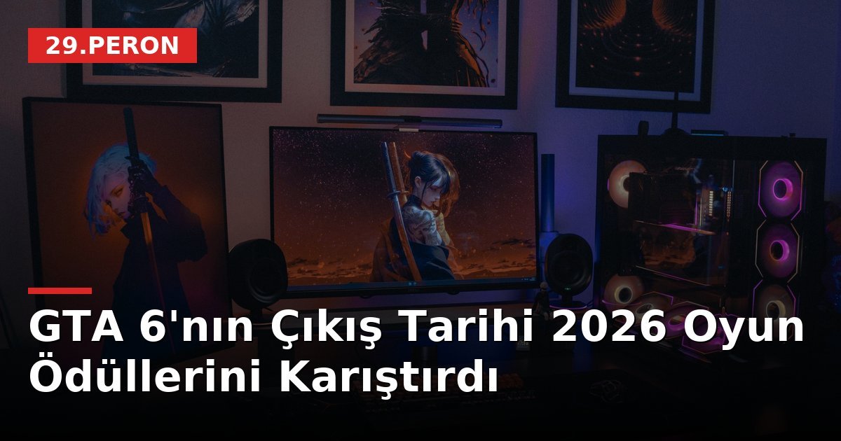 GTA 6'nın Çıkış Tarihi 2026 Oyun Ödüllerini Karıştırdı