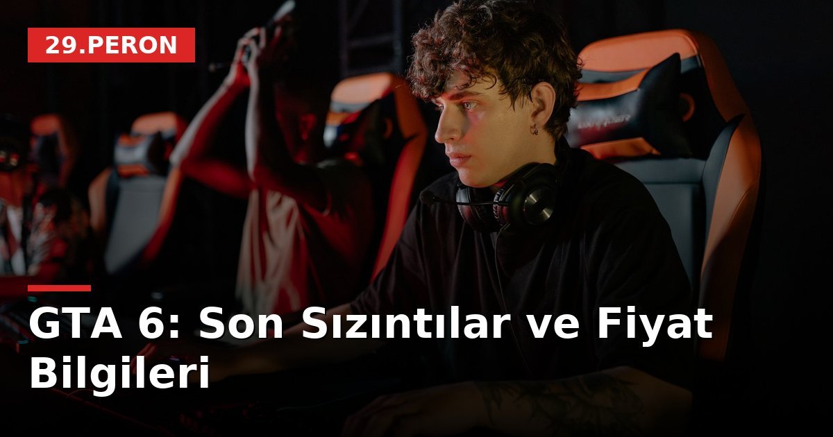 GTA 6: Son Sızıntılar ve Fiyat Bilgileri